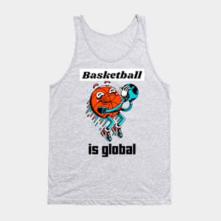 Basketball is Global Tank Top